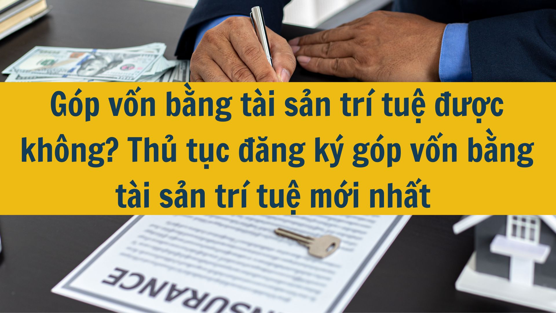 Góp vốn bằng tài sản trí tuệ được không? Thủ tục đăng ký góp vốn bằng tài sản trí tuệ mới nhất 2025