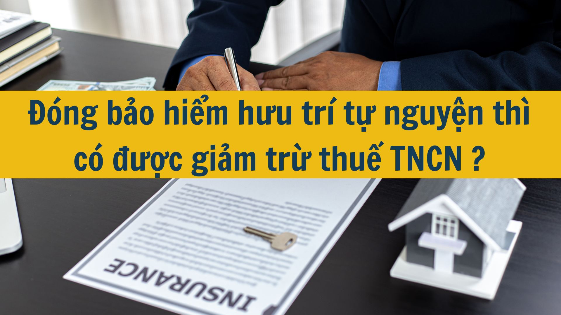 Đóng bảo hiểm hưu trí tự nguyện thì có được giảm trừ thuế TNCN ?