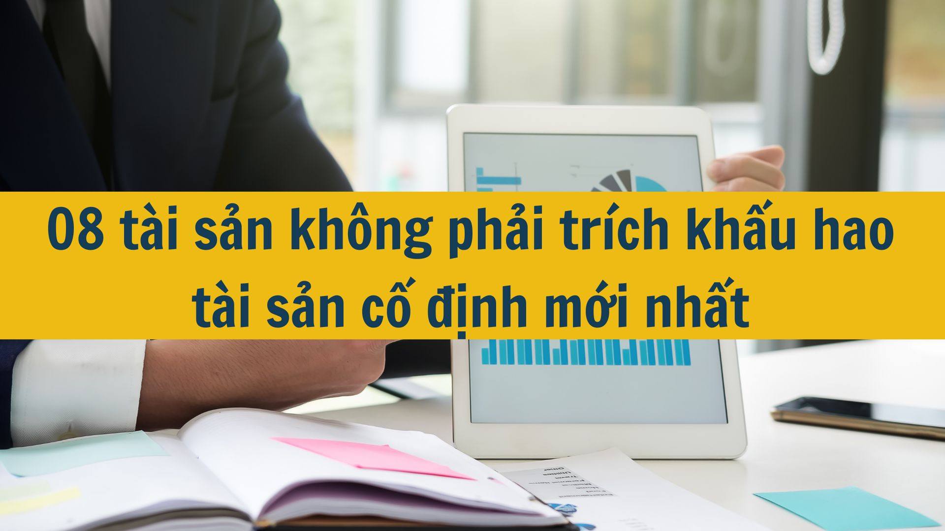 08 tài sản không phải trích khấu hao tài sản cố định mới nhất 2025