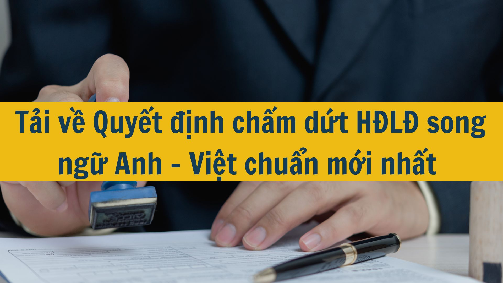Tải về Quyết định chấm dứt HĐLĐ song ngữ Anh - Việt chuẩn mới nhất 2025