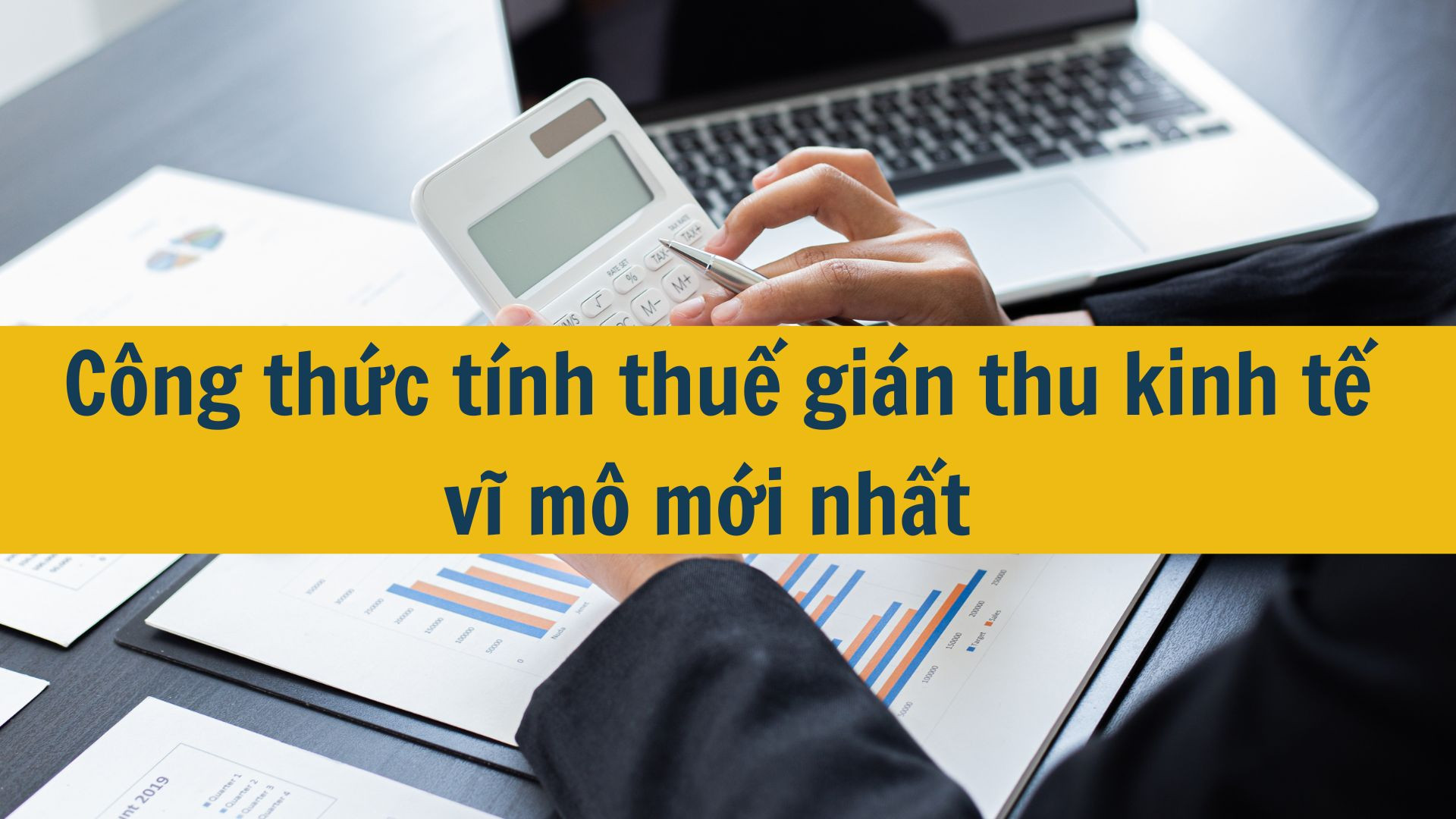 Công thức tính thuế gián thu kinh tế vĩ mô mới nhất 2025