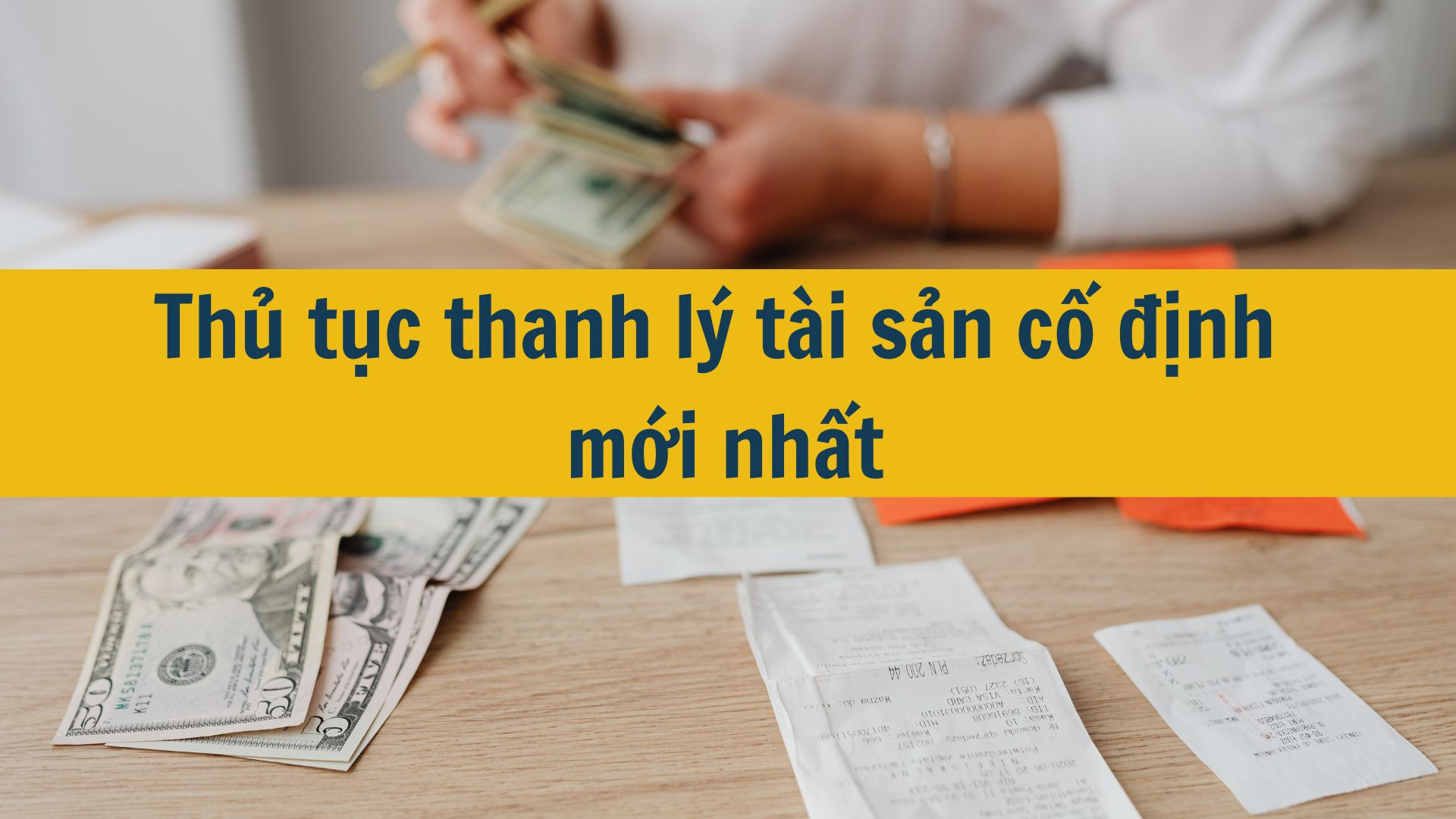 Thủ tục thanh lý tài sản cố định mới nhất 2025
