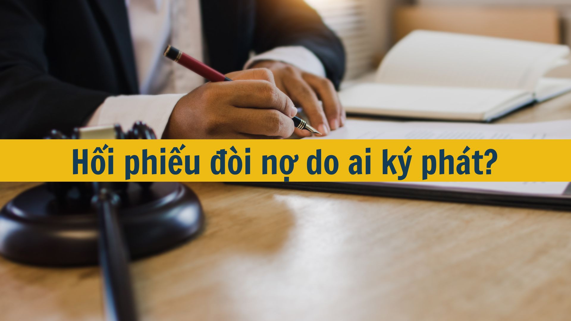 Hối phiếu đòi nợ do ai ký phát?