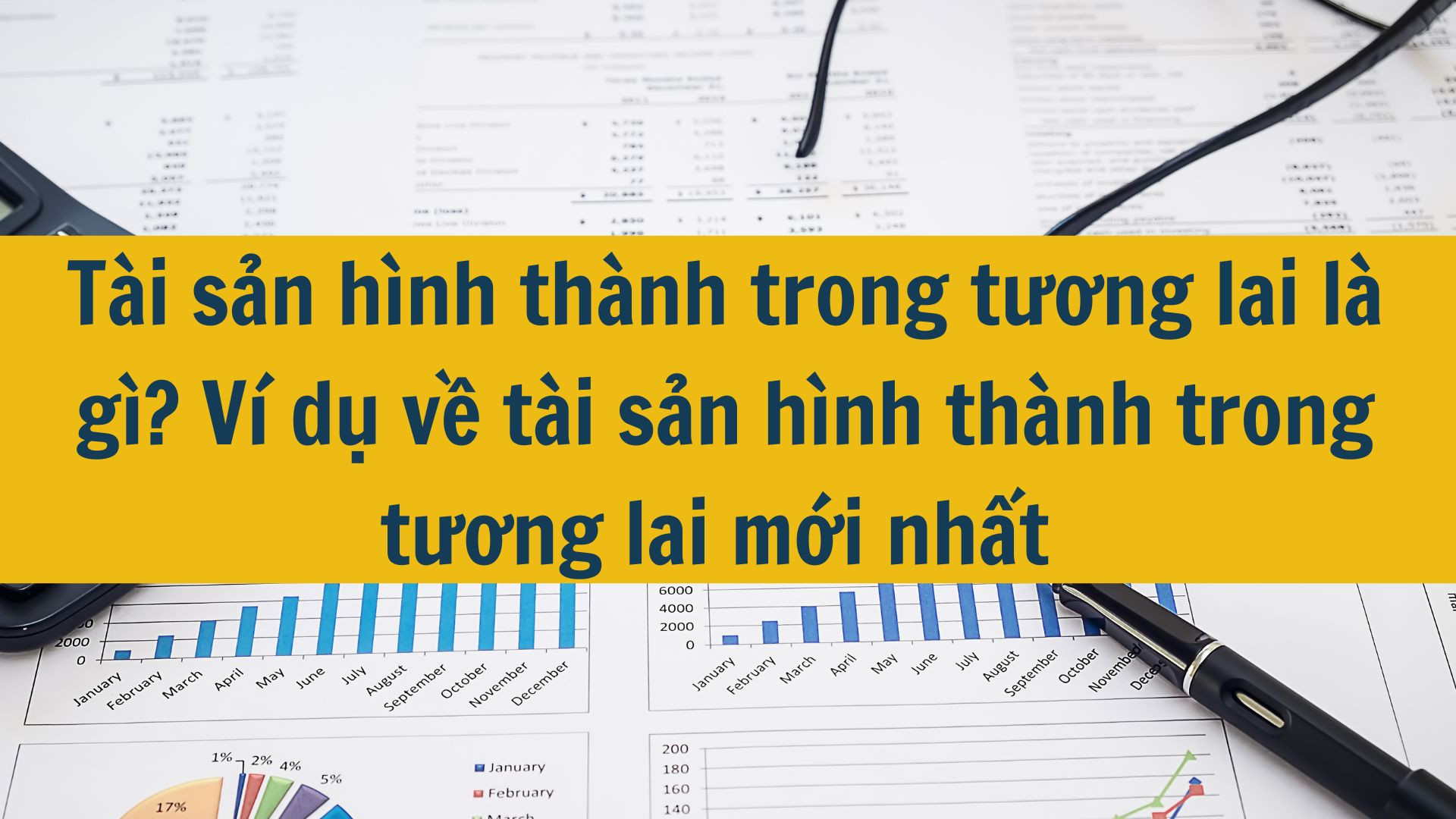 Tài sản hình thành trong tương lai là gì? Ví dụ về tài sản hình thành trong tương lai mới nhất 2025