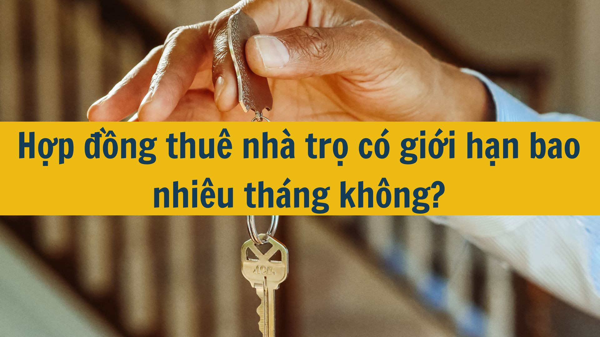 Hợp đồng thuê nhà trọ có giới hạn bao nhiêu tháng không?