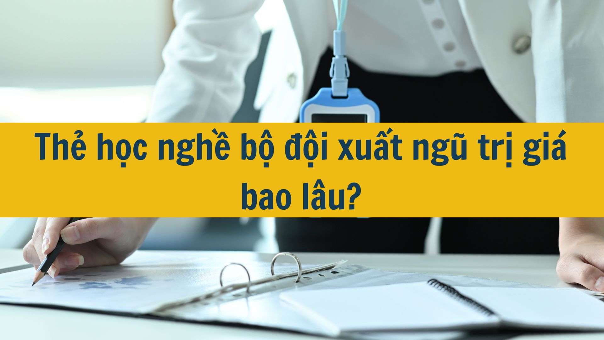 Thẻ học nghề bộ đội xuất ngũ trị giá bao lâu?