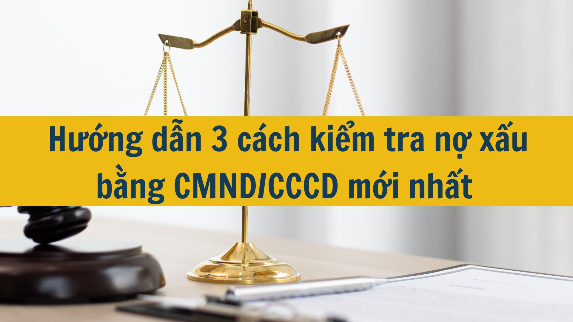 Hướng dẫn 3 cách kiểm tra nợ xấu bằng CMND/CCCD mới nhất 2025