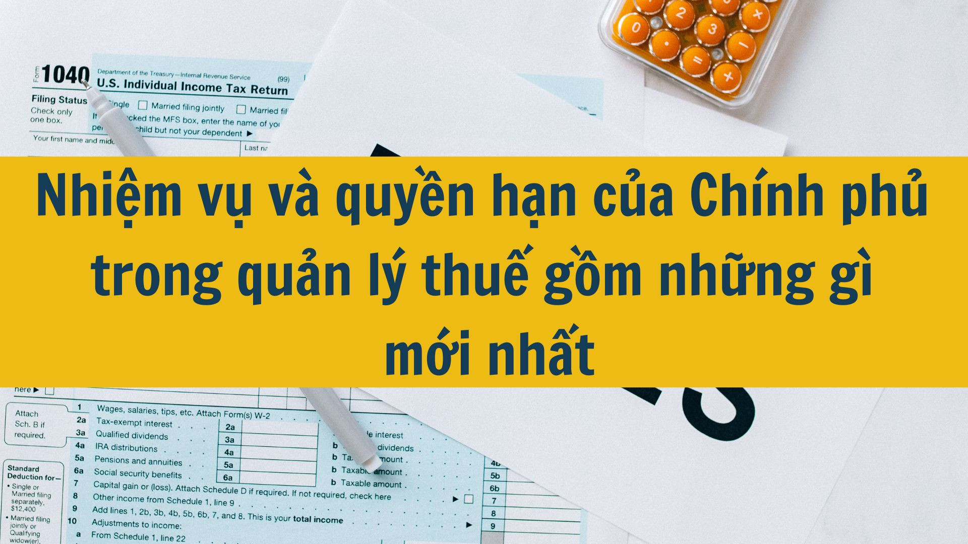 Nhiệm vụ và quyền hạn của Chính phủ trong quản lý thuế gồm những gì mới nhất 2025?