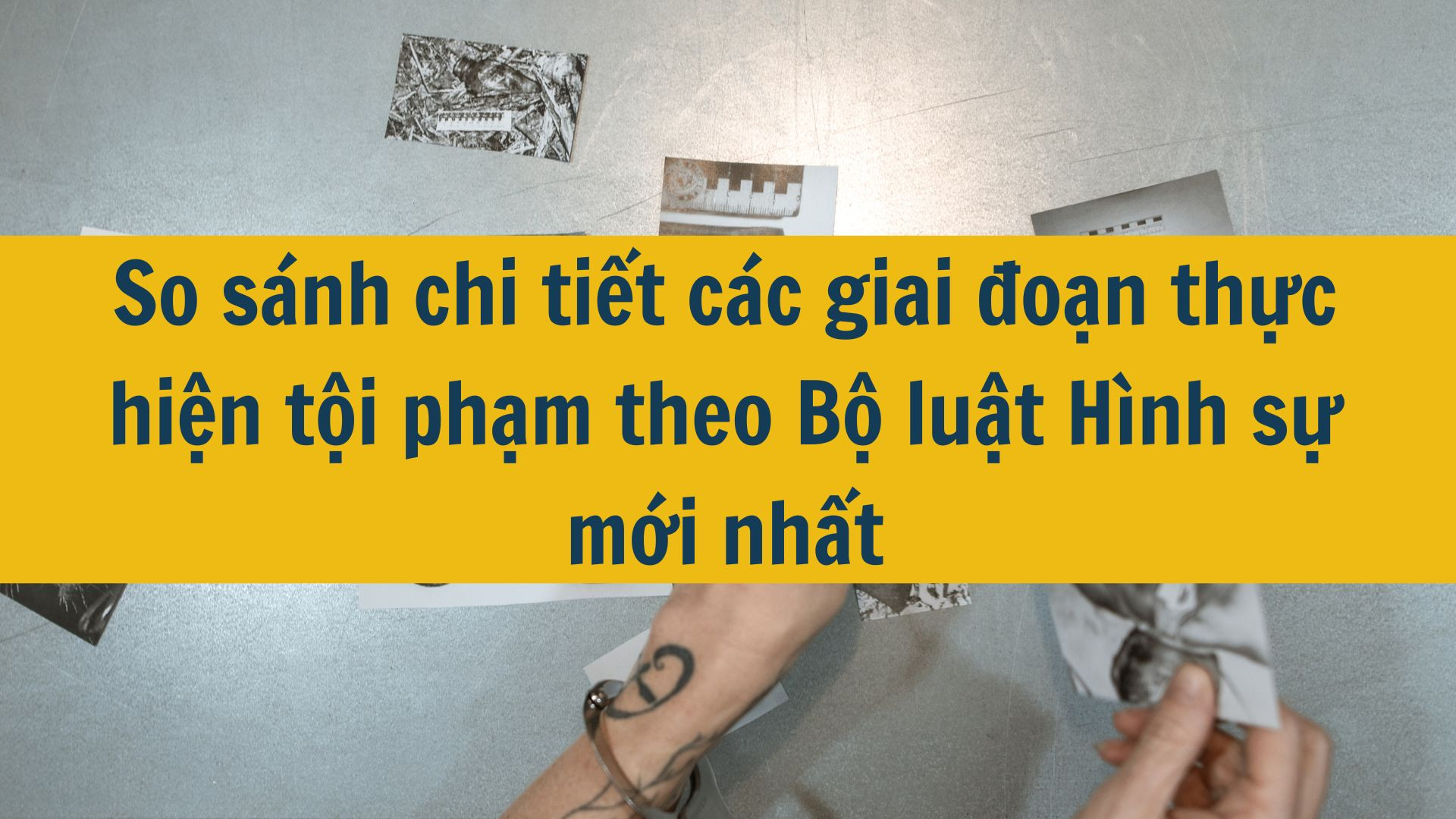 So sánh chi tiết các giai đoạn thực hiện tội phạm theo Bộ luật Hình sự mới nhất 2025