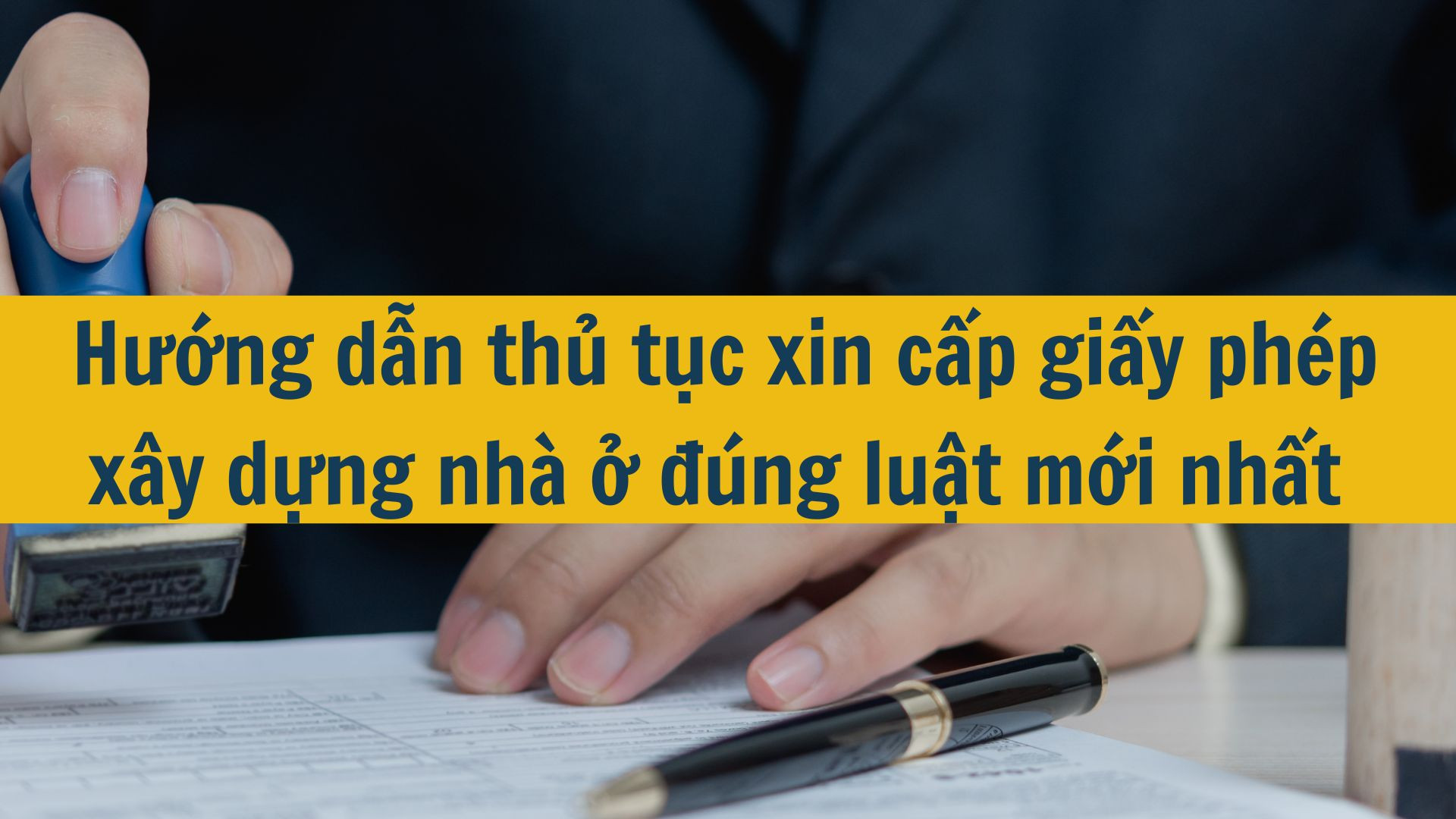 Hướng dẫn thủ tục xin cấp giấy phép xây dựng nhà ở đúng luật mới nhất 2025