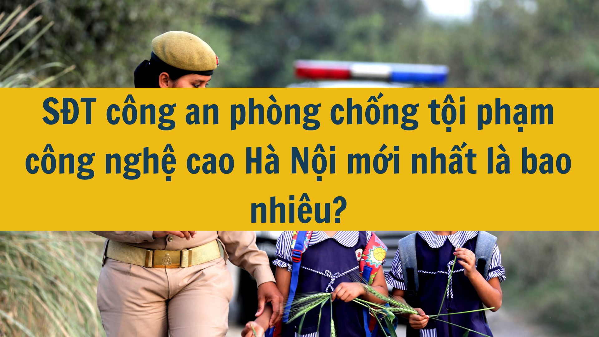 SĐT công an phòng chống tội phạm công nghệ cao Hà Nội mới nhất 2025 là bao nhiêu?