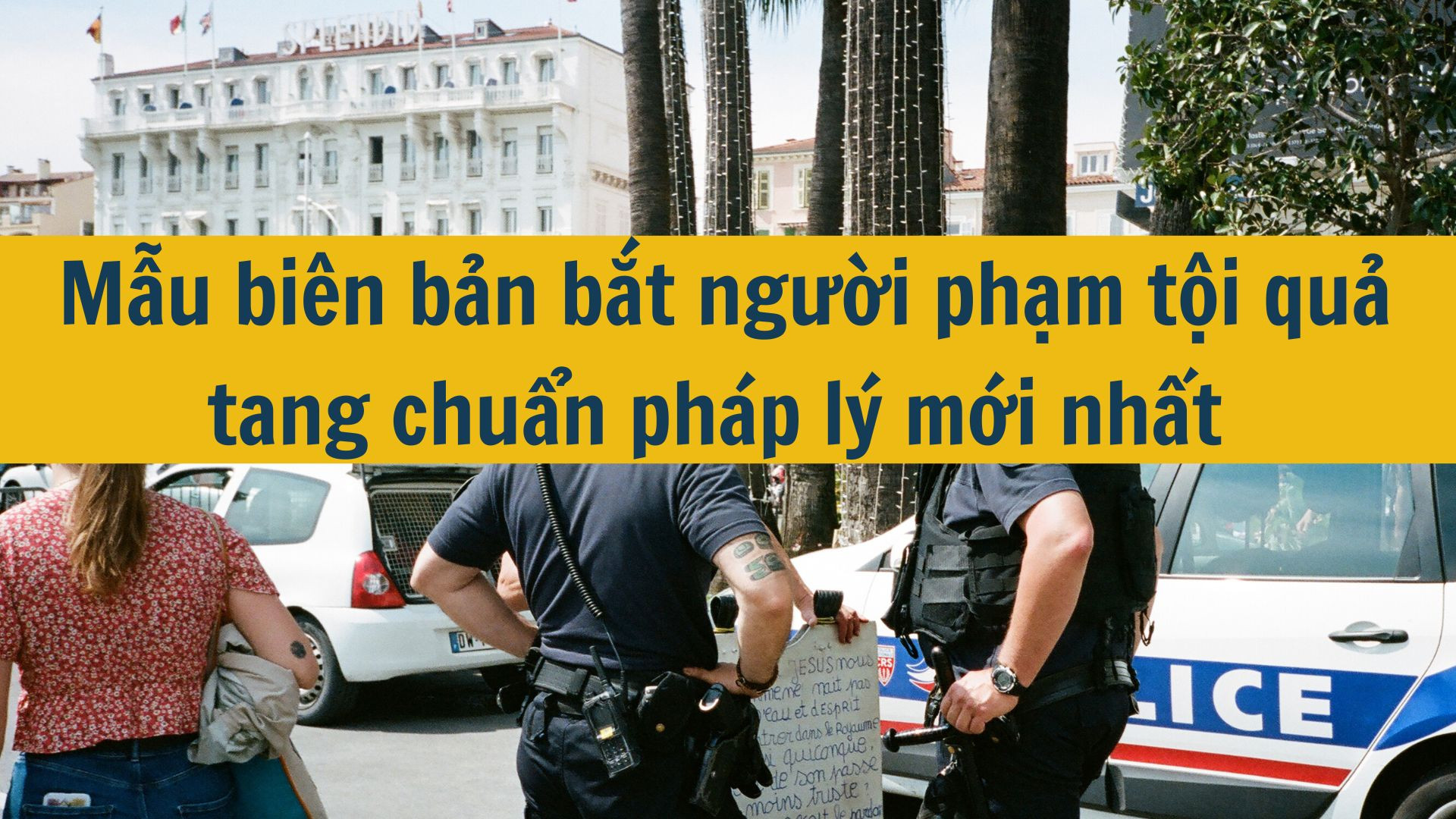 Mẫu biên bản bắt người phạm tội quả tang chuẩn pháp lý mới nhất 2025