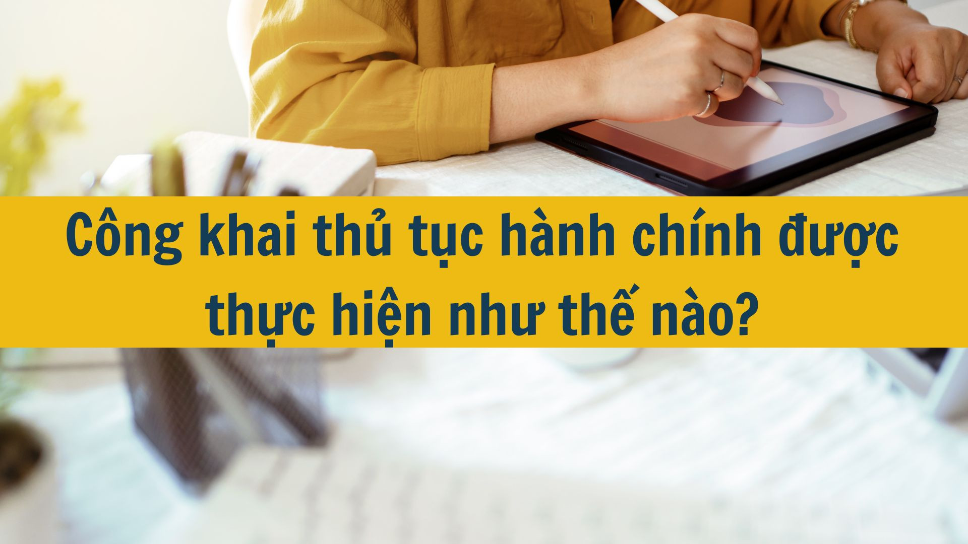 Công khai thủ tục hành chính được thực hiện như thế nào?