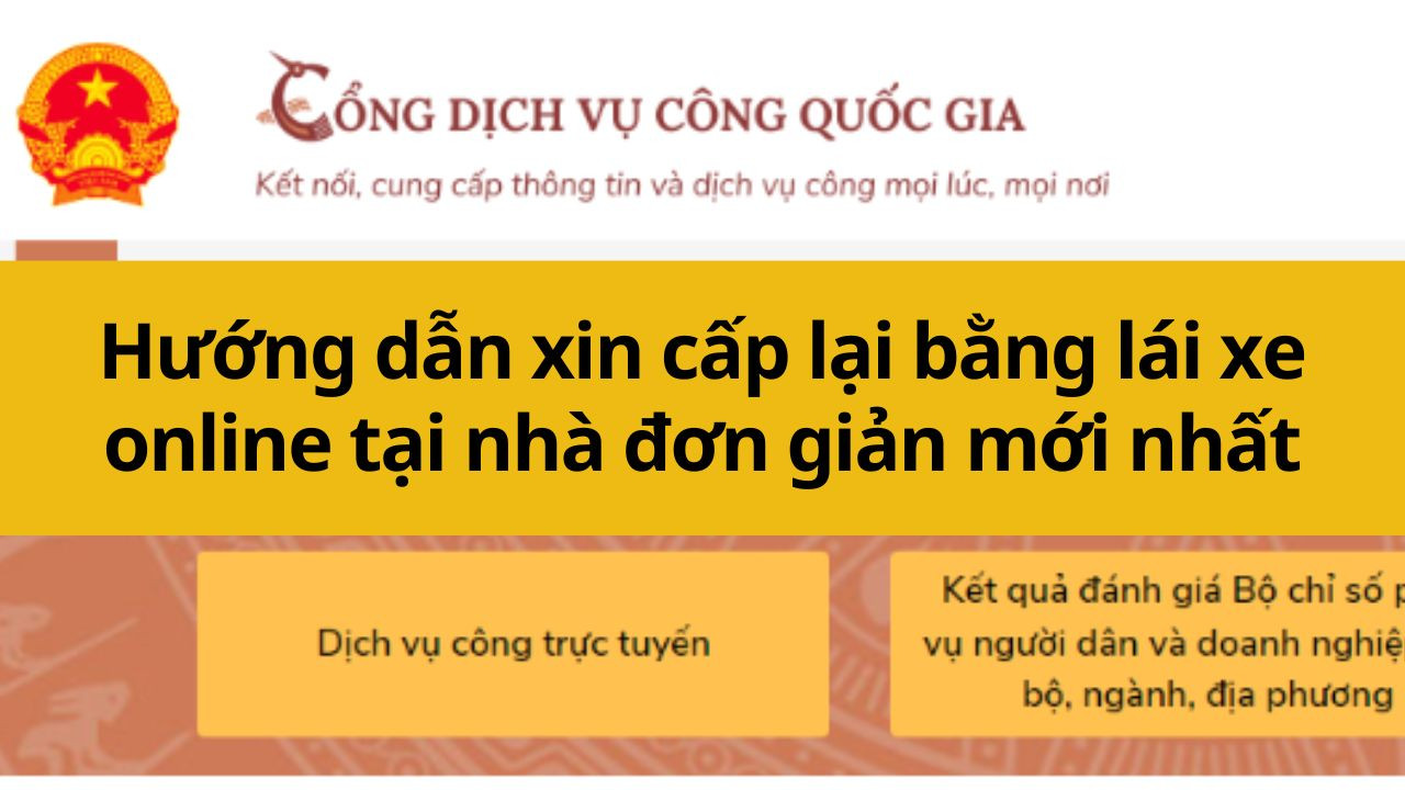 Hướng dẫn xin cấp lại bằng lái xe online tại nhà đơn giản mới nhất 2025