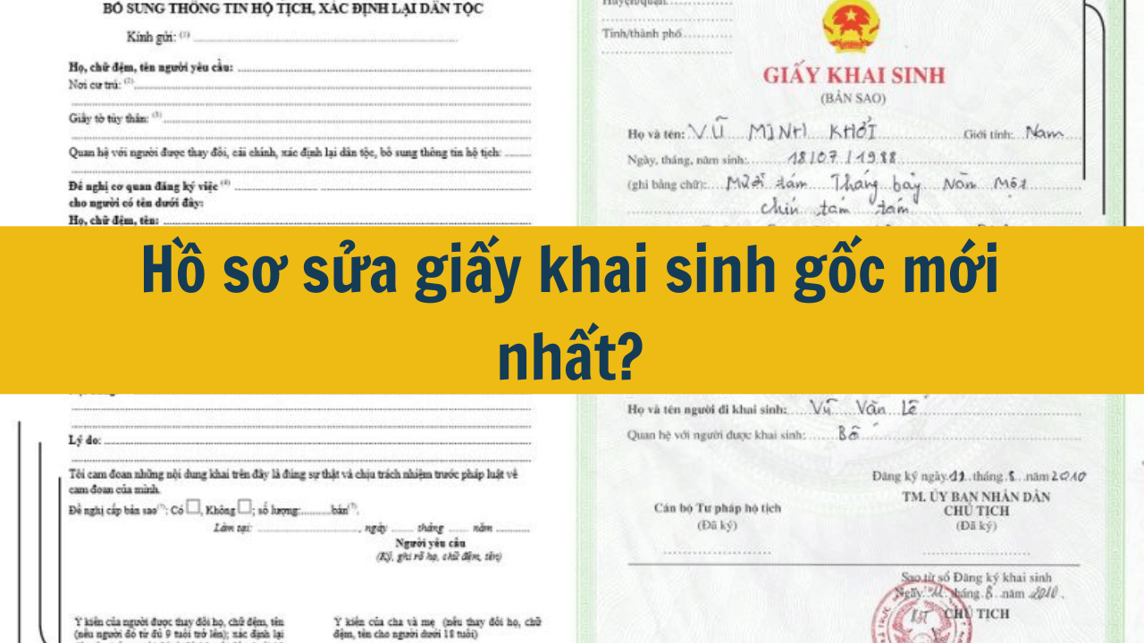 Hồ sơ sửa giấy khai sinh gốc mới nhất 2025?