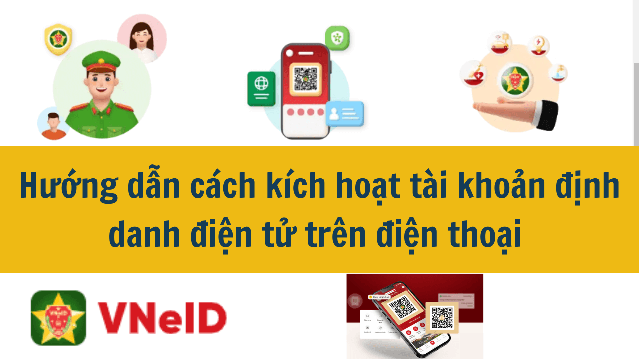 Hướng dẫn cách kích hoạt tài khoản định danh điện tử trên điện thoại mới nhất 2025