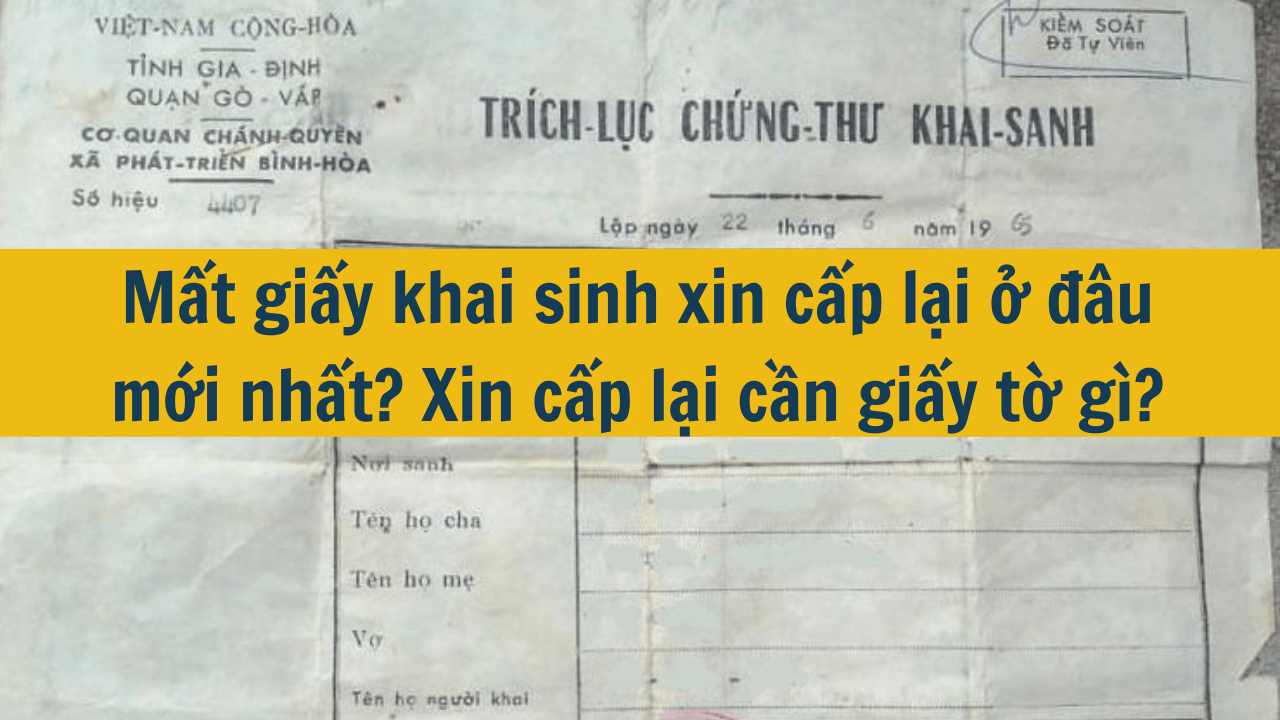 Mất giấy khai sinh xin cấp lại ở đâu mới nhất 2025? Xin cấp lại cần giấy tờ gì?