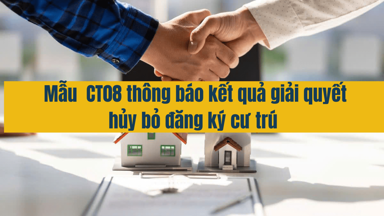 Mẫu CT08 thông báo kết quả giải quyết hủy bỏ đăng ký cư trú năm 2025?