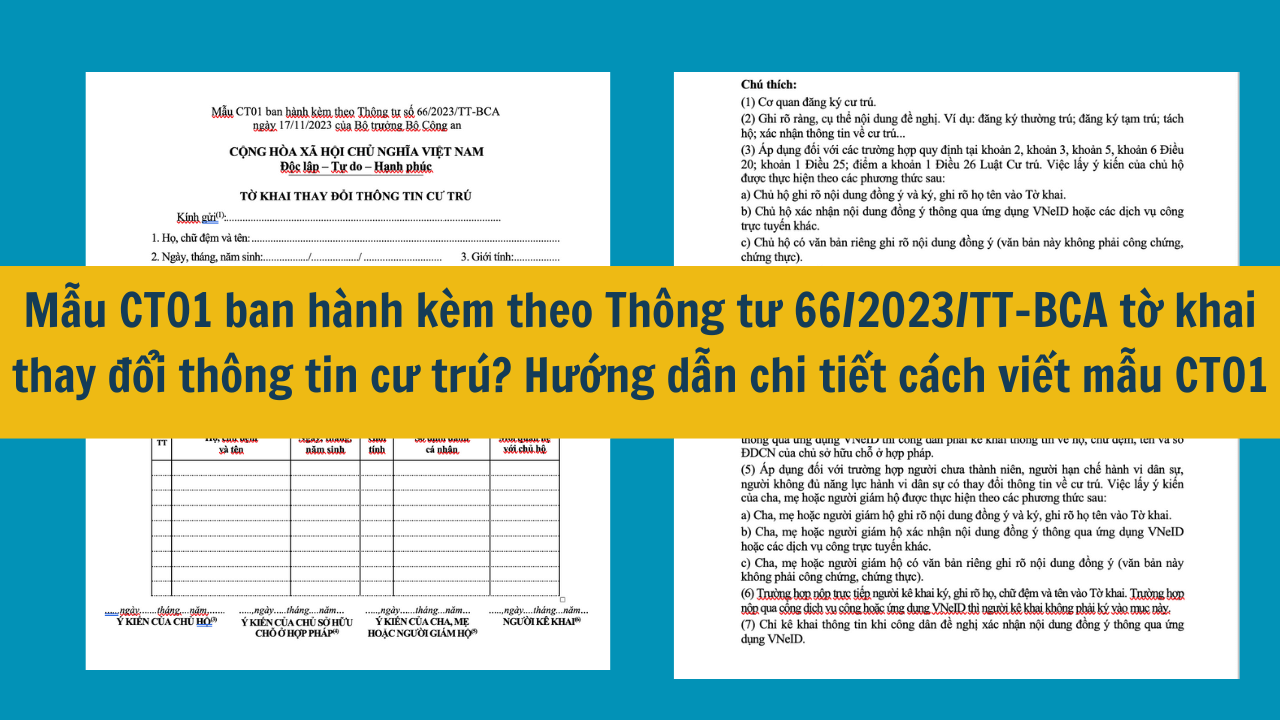 Mẫu CT01 ban hành kèm theo Thông tư 66/2023/TT-BCA tờ khai thay đổi thông tin cư trú? Hướng dẫn chi tiết cách viết mẫu CT01