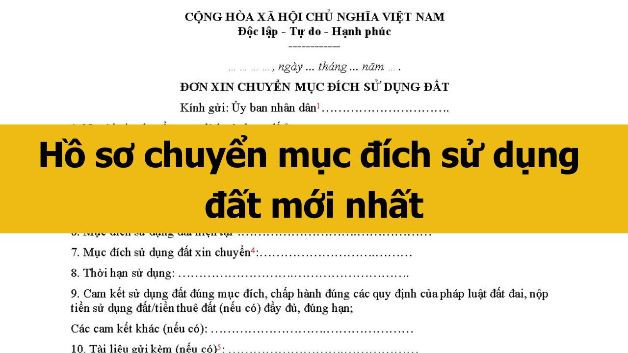 Hồ sơ chuyển mục đích sử dụng đất mới nhất 2025