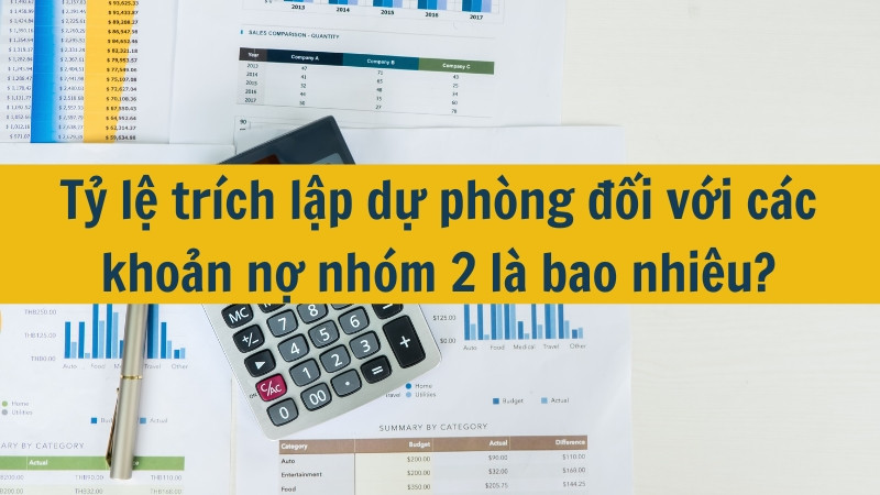 Tỷ lệ trích lập dự phòng đối với các khoản nợ nhóm 2 là bao nhiêu?