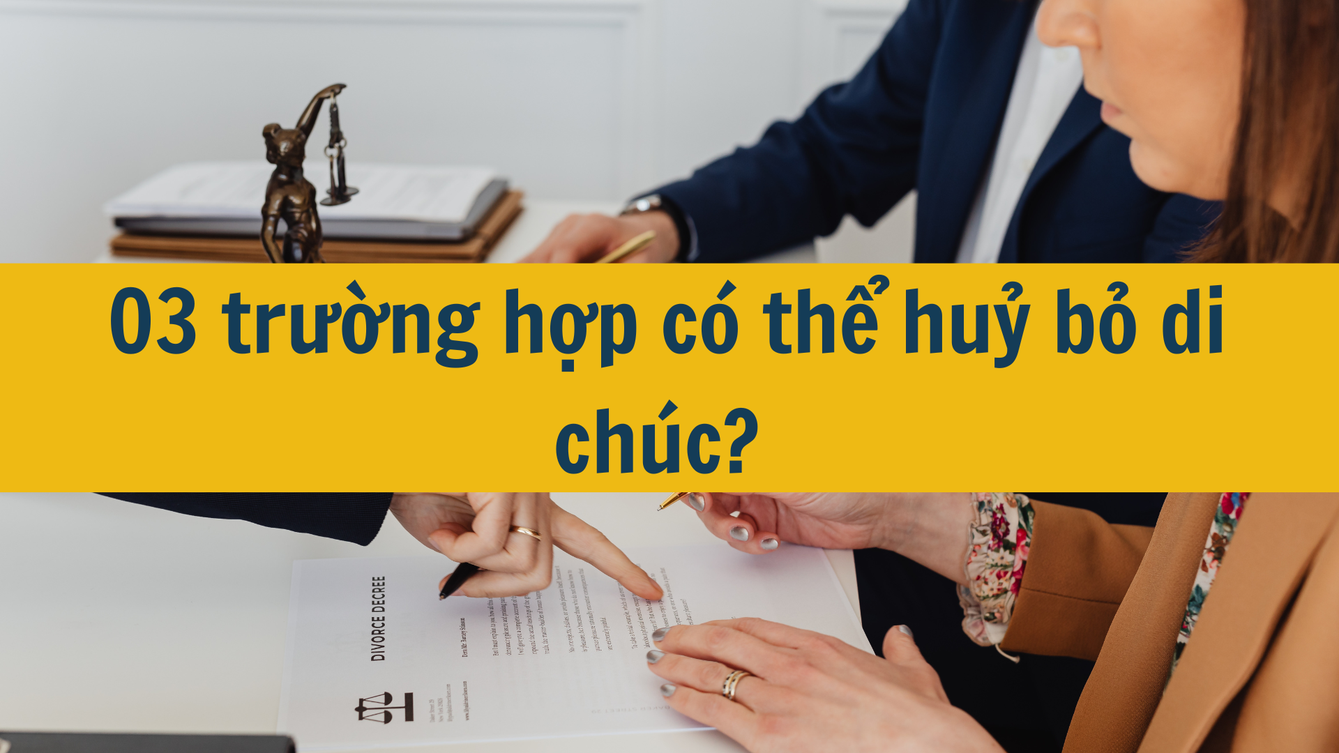 03 trường hợp có thể hủy bỏ di chúc? Thủ tục hủy bỏ di chúc đã được công chứng thực hiện như thế nào mới nhất 2025?