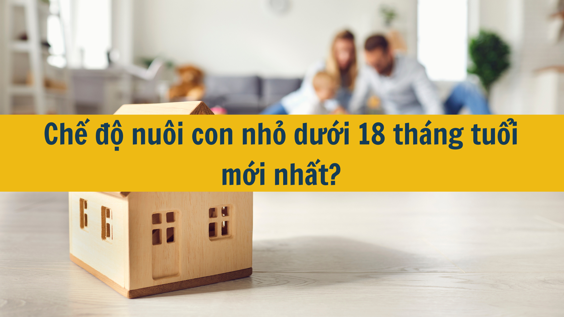 Chế độ nuôi con nhỏ dưới 18 tháng tuổi mới nhất 2025?