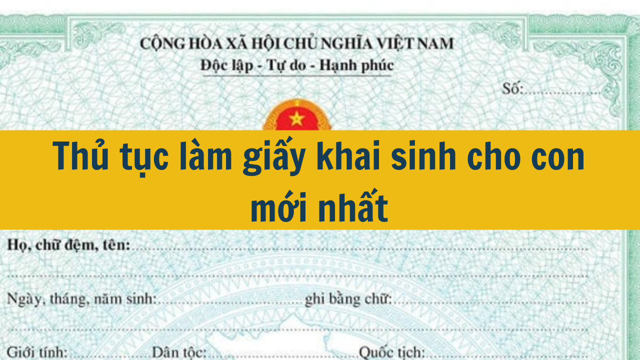 Thủ tục làm giấy khai sinh cho con mới nhất 2025