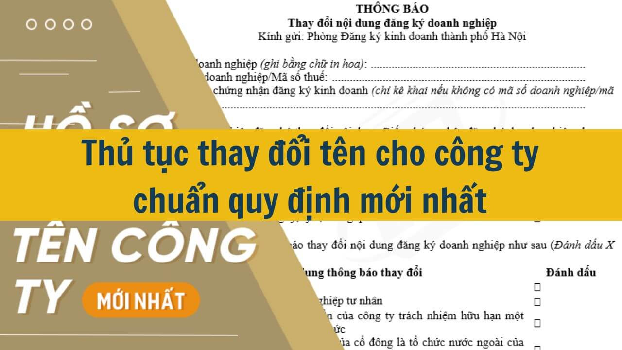 Thủ tục thay đổi tên cho công ty chuẩn quy định mới nhất 2025