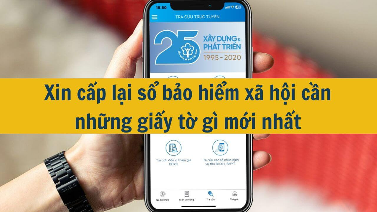 Xin cấp lại sổ bảo hiểm xã hội cần những giấy tờ gì mới nhất 2025